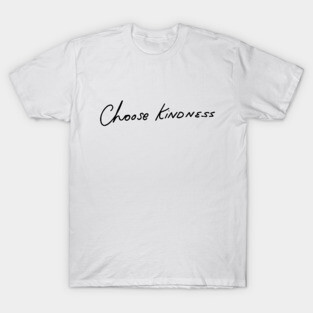 Choose kindness T-Shirt