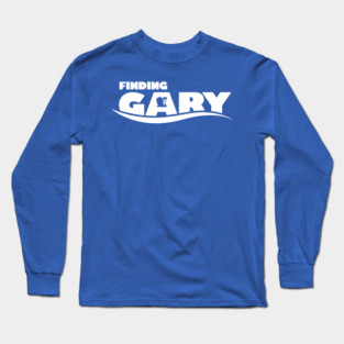 Finding Gary Long Sleeve T-Shirt