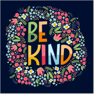 Be kind, flowers Posters and Art