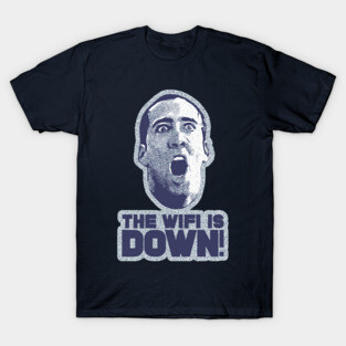 The Wifi is Down! T-Shirt