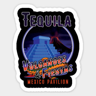 Tequila Volcanoes and Fiestas Mexico Pavilion Magnet
