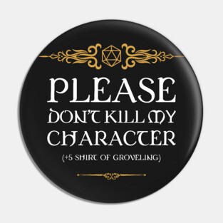 Shirt of Groveling D20 Dice Tabletop RPG Addict Pin