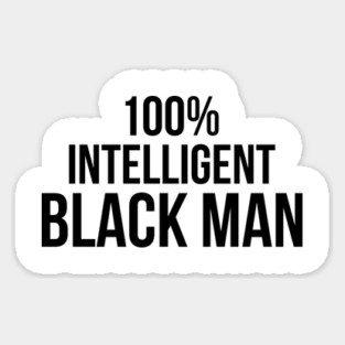 100% Intelligent Black Man Magnet