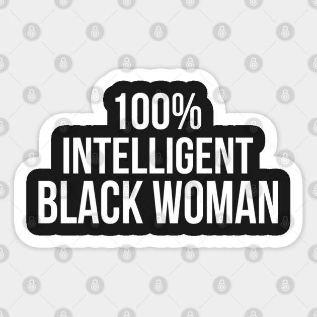100% Intelligent Black Woman Sticker by UrbanLifeApparel