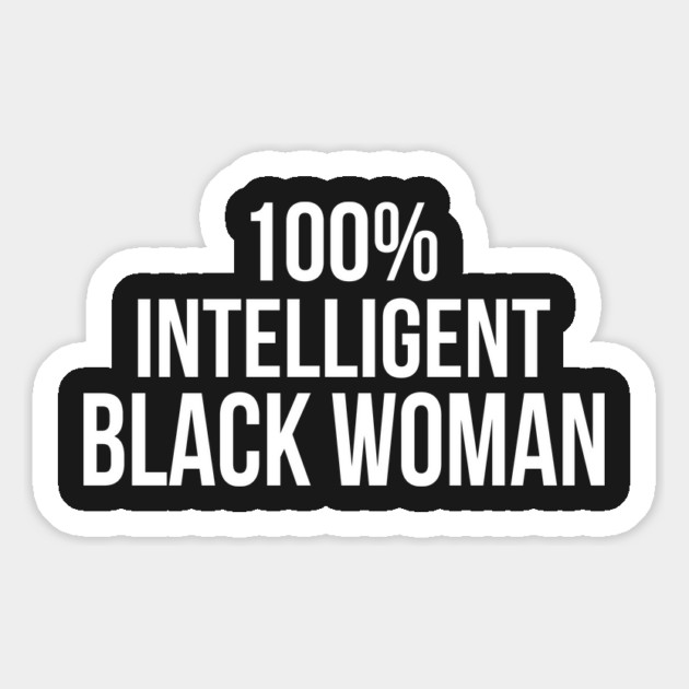 100% Intelligent Black Woman Magnet by UrbanLifeApparel