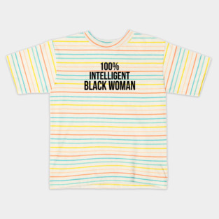 100% Intelligent Black Woman Kids T-Shirt
