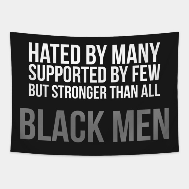 Hated By Many, Supported by Few, But Stronger Than All Tapestry by UrbanLifeApparel