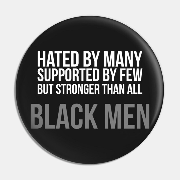 Hated By Many, Supported by Few, But Stronger Than All Pin by UrbanLifeApparel