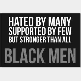 Hated By Many, Supported by Few, But Stronger Than All Posters and Art