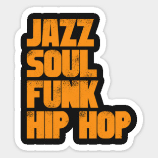 Jazz Soul Funk Hip Hop Sticker