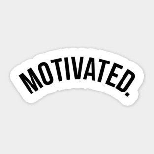 Motivated. Sticker