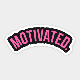Motivated. Sticker