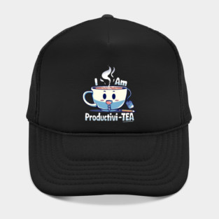 I am Productivi-TEA Hat
