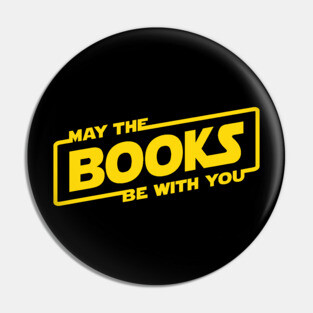 May the Books Be With You Pin