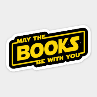 May the Books Be With You Sticker