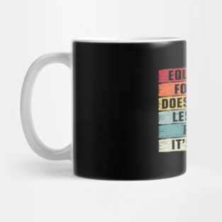 Vintage Equality - Equal Rights For Others It's Not Pie Mug