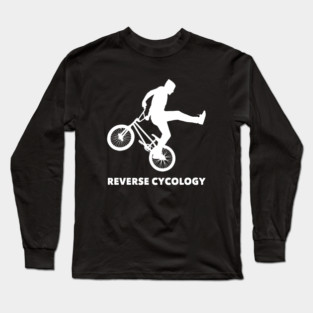 Reverse Cycology | Funny MTB BMX Stunt Cycologist Psychology Long Sleeve T-Shirt