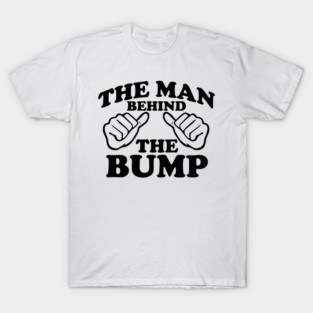 The man behind the bump T-Shirt