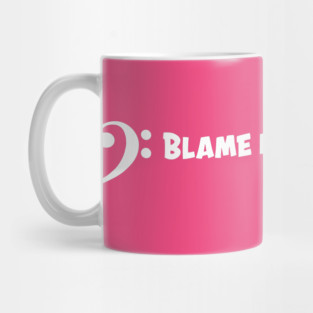 Blame it on the Bassist (white) Mug