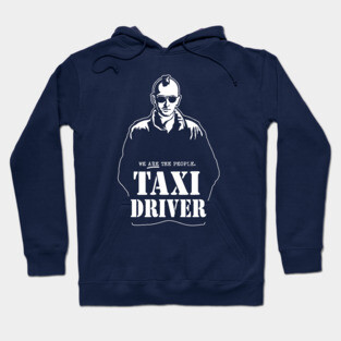 Taxi Driver - We Are The People Hoodie