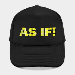 Clueless (As if) Hat