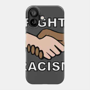 Fight Racism Phone Case