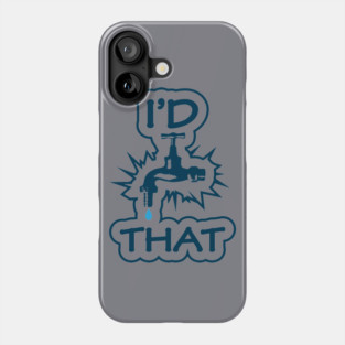 Witty I'd Tap That Meme Plumber Gifts T-Shirt Cool Plumber Handyman Gift Shirt With Funny Sarcasm / Tap That Ass / Caution: Edgy Water Tap Phone Case
