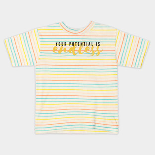 Your Potential Is Endless Kids T-Shirt