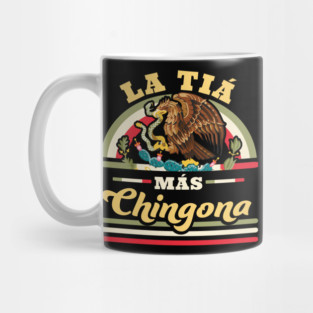 La Tia Mas Chingona Funny Mexican Flag Cool Aunt Mug