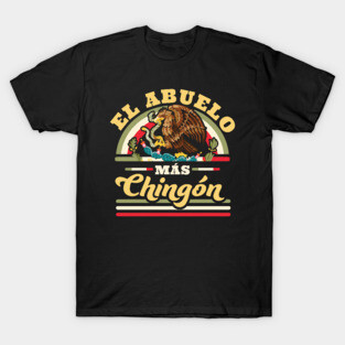El Abuelo Mas Chingon T-Shirt