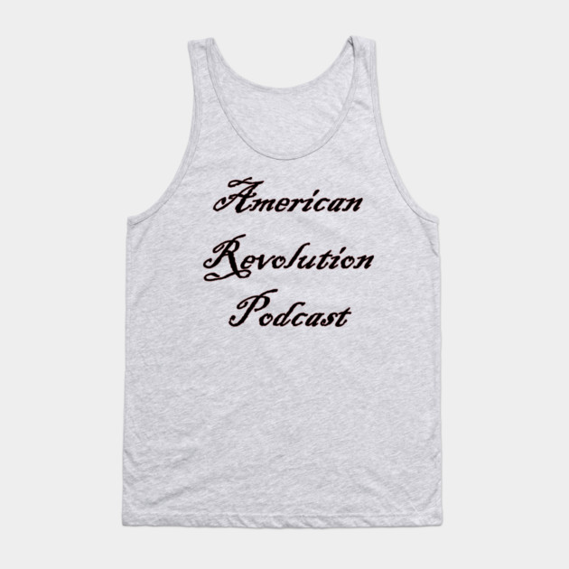American Revolution Podcast - dark logo Tank Top by American Revolution Podcast
