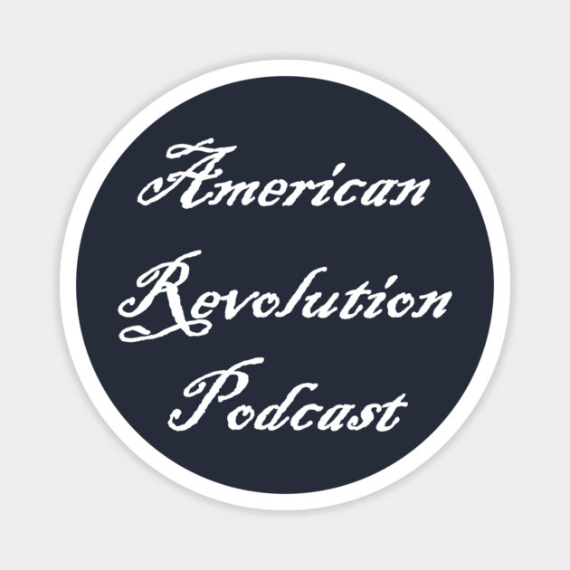 American Revolution Podcast - white logo Magnet by American Revolution Podcast