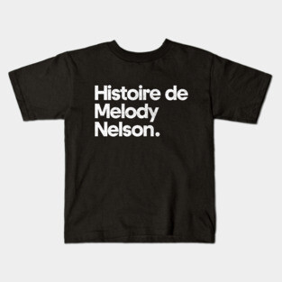 Histoire de Melody Nelson Kids T-Shirt