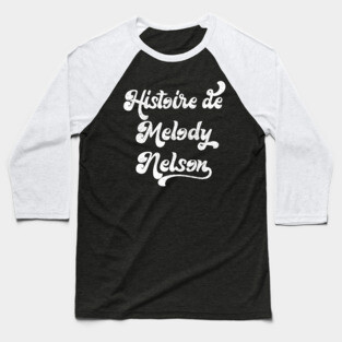 Histoire de Melody Nelson / Serge Gainsbourg Baseball T-Shirt