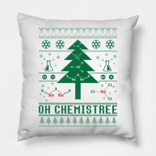 Oh Chemistree Ugly Sweater Christmas Tree Chemisty T-Shirt For A Chemist, Chemistry Teacher / Student, Science Fan, Atheist / Periodic Table Pillow