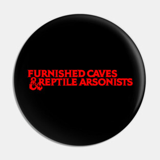 Furnished Caves & Reptile Arsonists 5ED Pin