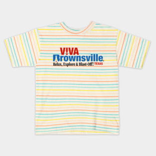 Viva Brownsville - Relax, Explore & Blast-Off! Kids T-Shirt