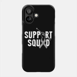 Support Squad Brain Cancer Awareness Gray Ribbon Phone Case