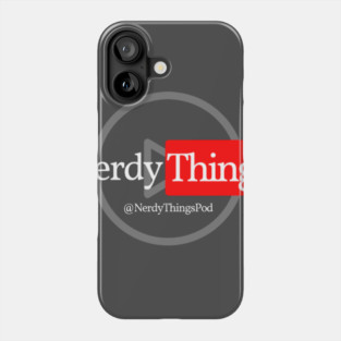 Youtube Nerdy Things Podacst Phone Case