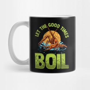 Crawfish Let The Good Time Boil Mug
