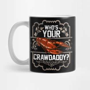 Crawfish Who's Your Crawdaddy? Mug