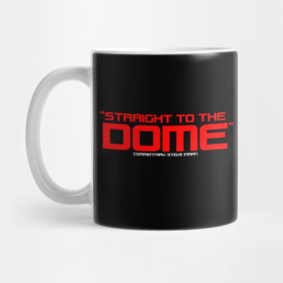 "Straight to the Dome" Mug