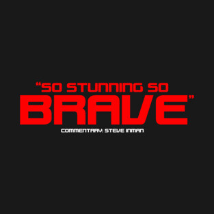 "So Stunning So Brave" T-Shirt