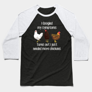 Need More Chickens Baseball T-Shirt