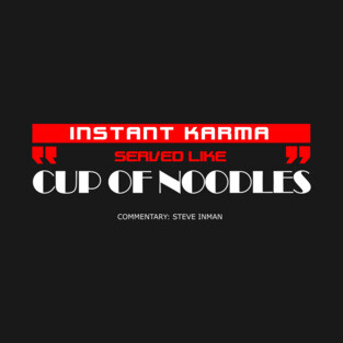 Instant Karma T-Shirt