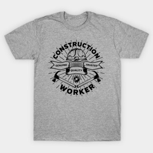 Construction Worker Genuine Quality Job T-Shirt