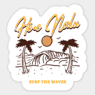 He'e Nalu Hawaiian for surf the waves living the beach life Sticker