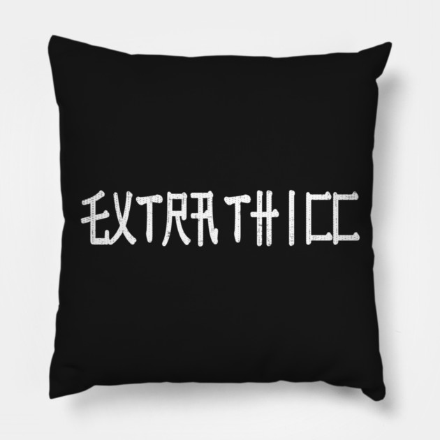 Extra Thicc Japanese Text Extra Thick Funny Pillow by belownormal