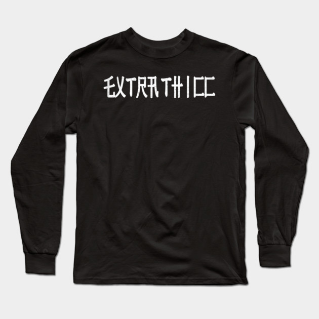 Extra Thicc Japanese Text Extra Thick Funny Long Sleeve T-Shirt by belownormal