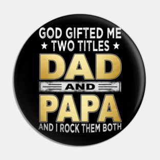 god gifted me two titles dad and papa Pin
